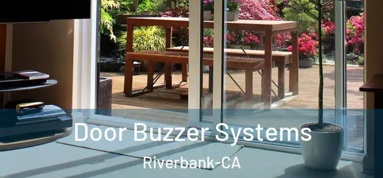 Door Buzzer Systems Riverbank-CA