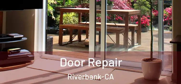  Door Repair Riverbank-CA